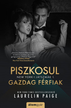 Piszkosul gazdag férfiak 1. - Laurelin Paige Piszkosul gazdag férfiak 1. - Laurelin Paige
