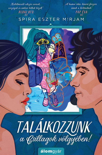 Találkozzunk a Csillagok völgyében! - Spira Eszter Mirjam Találkozzunk a Csillagok völgyében! - Spira Eszter Mirjam