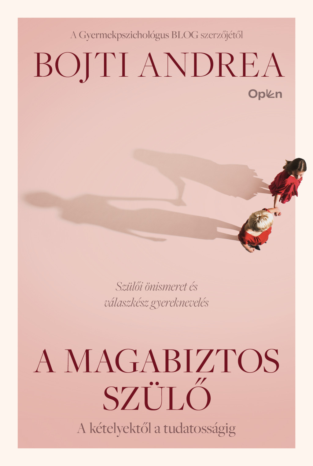 A magabiztos szülő (Új kiadás) - Bojti Andrea