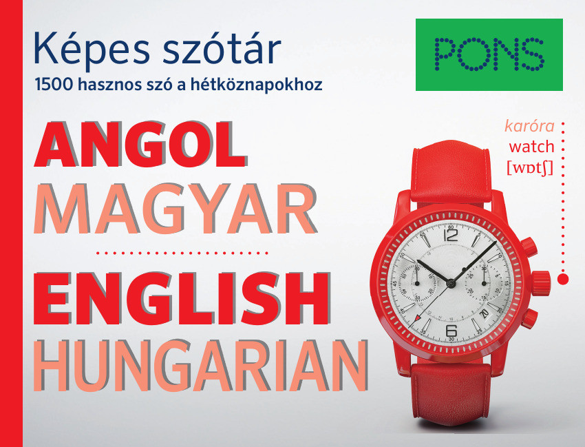 PONS Képes szótár Angol-Magyar - 1500 hasznos szó a hétköznapokhoz PONS Képes szótár Angol-Magyar - 1500 hasznos szó a hétköznapokhoz