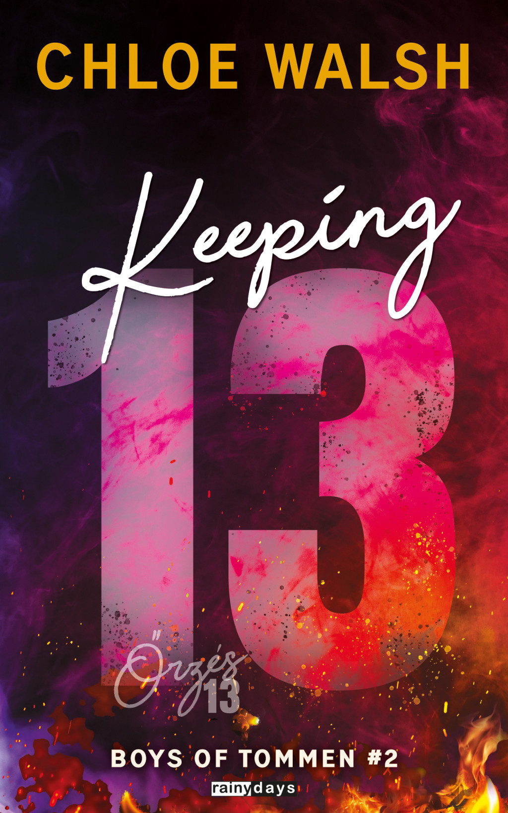 Keeping 13 - Őrzés 13 - Boys of Tommen 2. - Chloe Walsh (Éldekorált) Keeping 13 - Őrzés 13 - Boys of Tommen 2. - Chloe Walsh (Éldekorált)