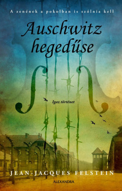 Auschwitz hegedűse - Jean-Jacques Felstein