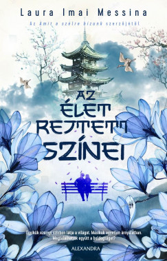 Az élet rejtett színei - Laura Imai Messina Az élet rejtett színei - Laura Imai Messina