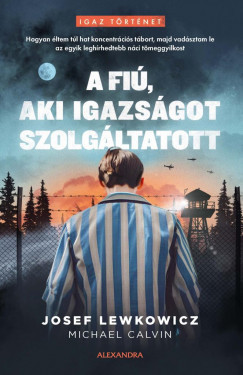 A fiú, aki igazságot szolgáltatott - Josef Lewkowicz A fiú, aki igazságot szolgáltatott - Josef Lewkowicz
