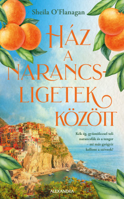 Ház a narancsligetek között (Éldekorált) - Sheila O'Flanagan