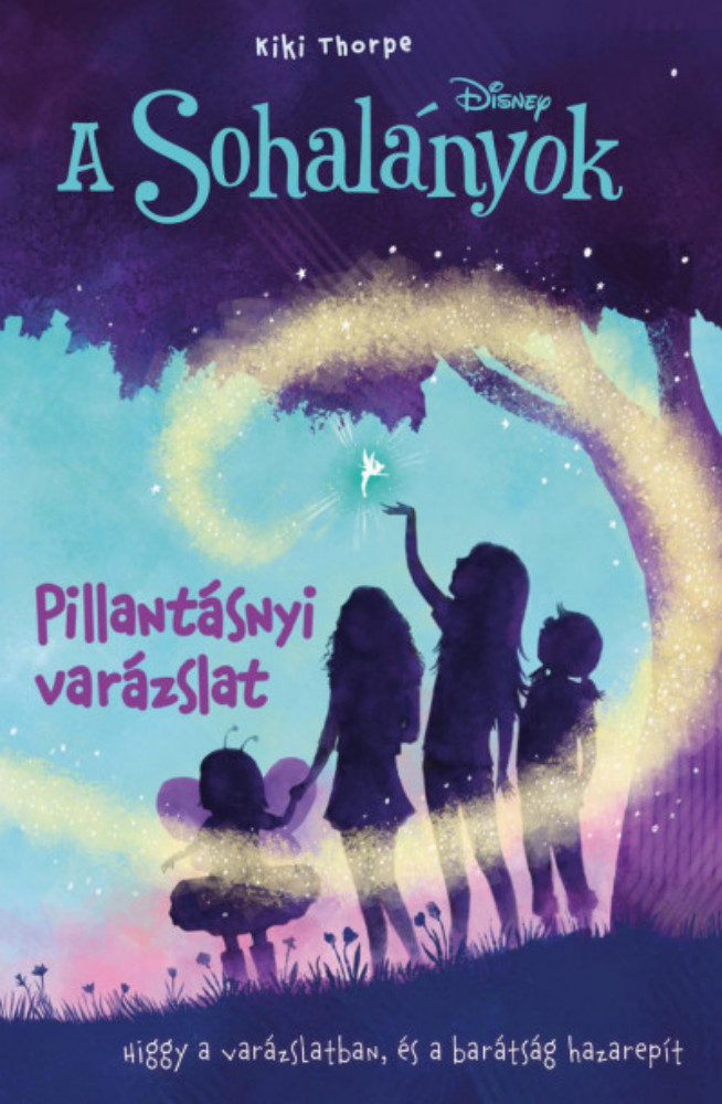 A Sohalányok 1. - Pillantásnyi varázslat - Kiki Thorpe A Sohalányok 1. - Pillantásnyi varázslat - Kiki Thorpe