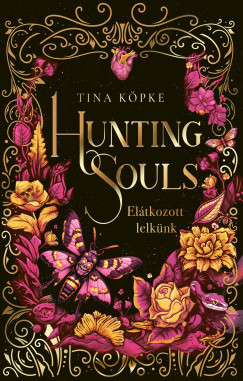 Hunting Souls 2. - Elátkozott lelkünk - Tina Köpke Hunting Souls 2. - Elátkozott lelkünk - Tina Köpke