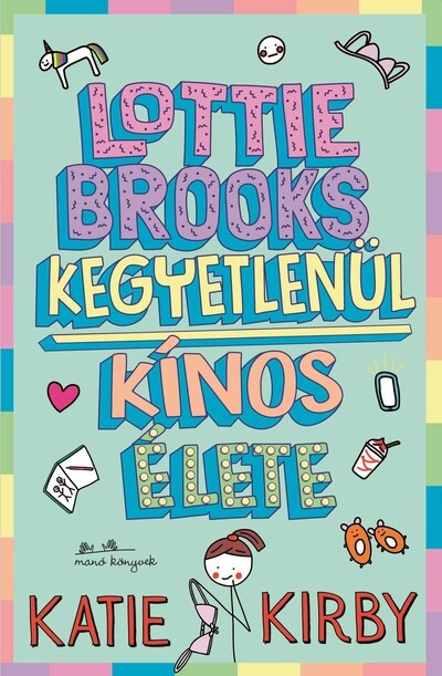 Lotti Brooks kegyetlenül kínos élete - Katie Kirby Lotti Brooks kegyetlenül kínos élete - Katie Kirby