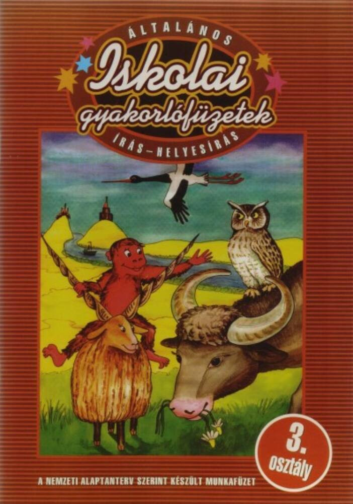 Iskolai gyakorlófüzetek - Írás-helyesírás 3. Iskolai gyakorlófüzetek - Írás-helyesírás 3.
