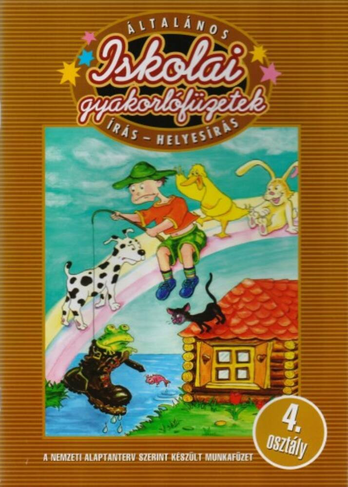 Iskolai gyakorlófüzetek - Írás-helyesírás 4. Iskolai gyakorlófüzetek - Írás-helyesírás 4.