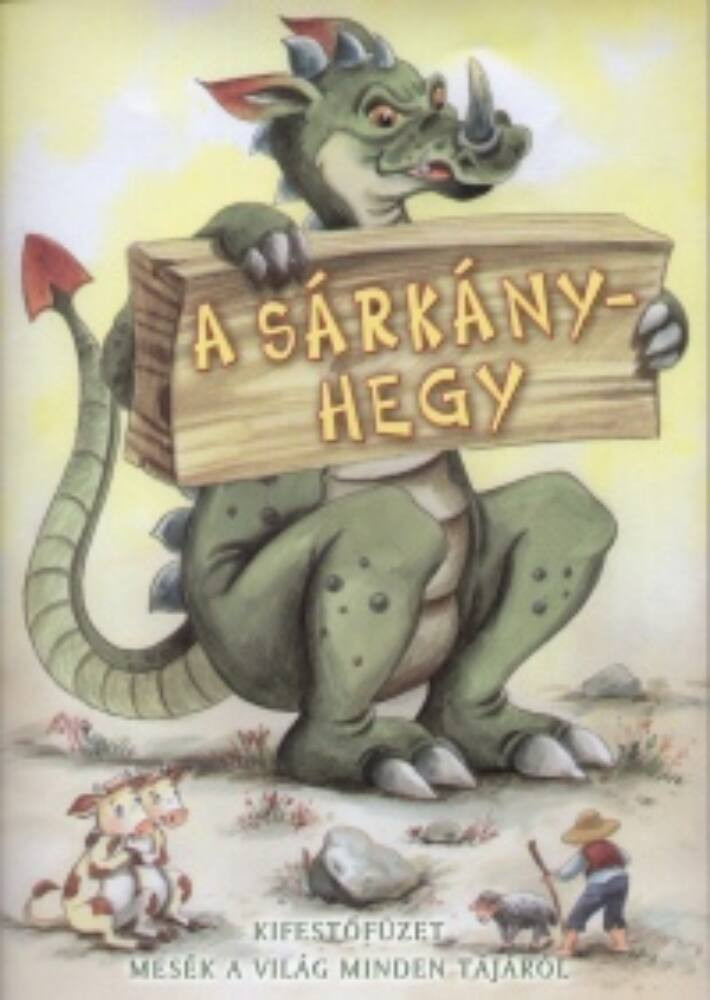 A sárkányhegy - Mesék a világ minden tájáról
