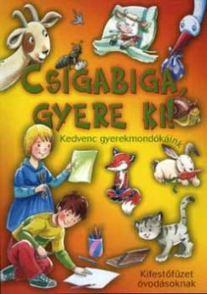 Csigabiga, gyere ki! - Kedvenc gyerekmondókáink Csigabiga, gyere ki! - Kedvenc gyerekmondókáink