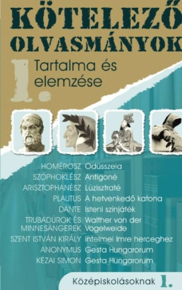 Kötelező olvasmányok tartalma és elemzése 1. - Középiskolásoknak Kötelező olvasmányok tartalma és elemzése 1. - Középiskolásoknak
