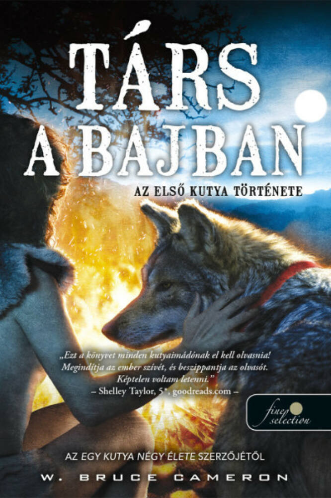 Társ a bajban - Az első kutya története - W. Bruce Cameron Társ a bajban - Az első kutya története - W. Bruce Cameron
