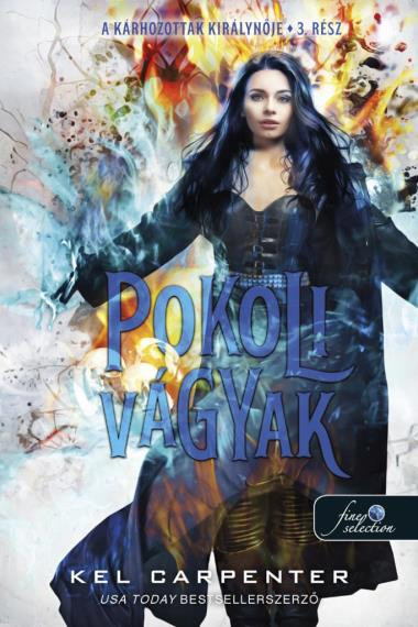 Pokoli vágyak - A Kárhozottak királynője 3. - Kel Carpenter Pokoli vágyak - A Kárhozottak királynője 3. - Kel Carpenter