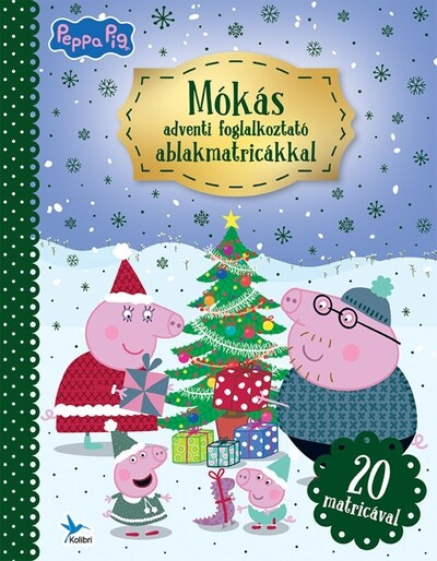 Peppa malac - Mókás adventi foglalkoztató ablakmatricákkal Peppa malac - Mókás adventi foglalkoztató ablakmatricákkal