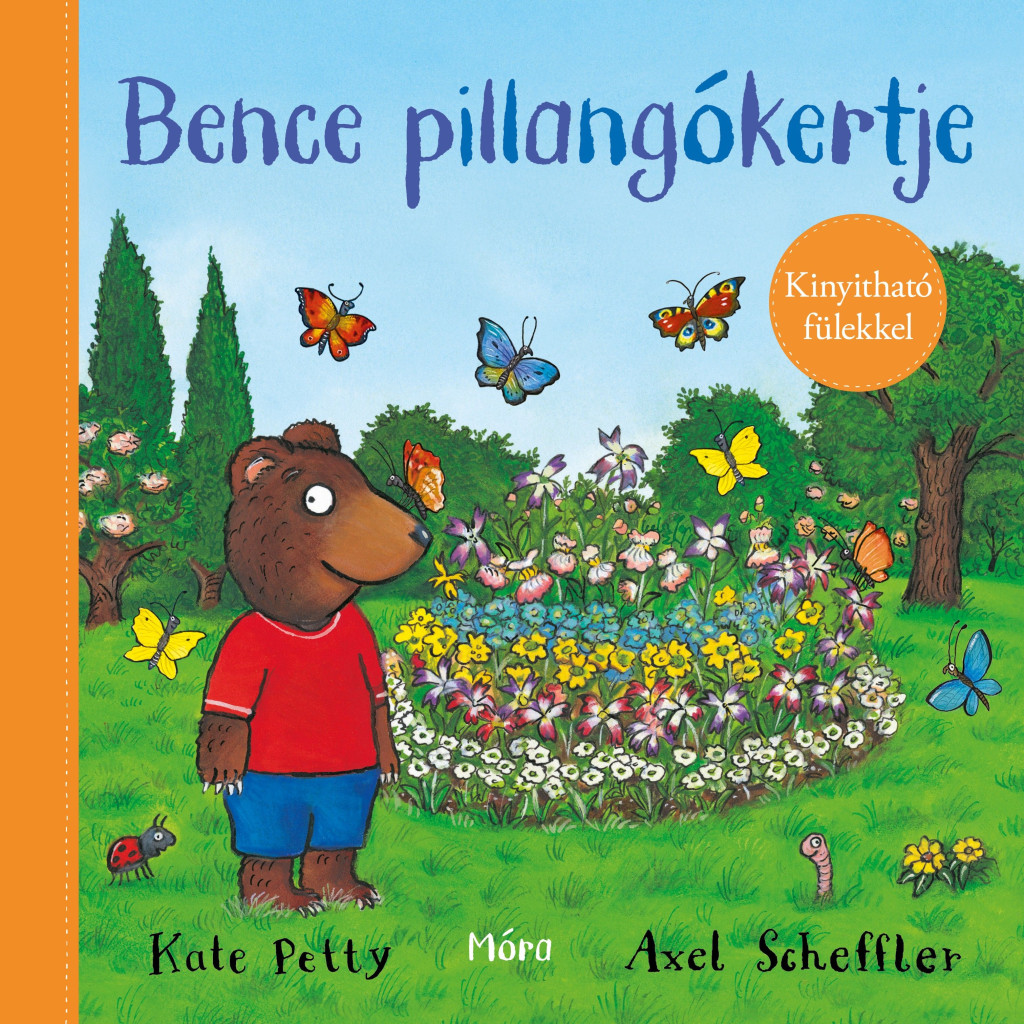 Bence pillangókertje - Kate Petty, Axel Scheffler