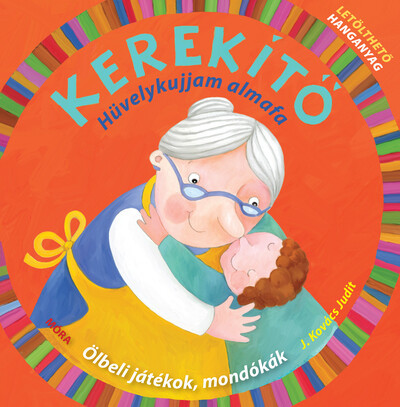 Kerekítő. Hüvelykujjam almafa - J. Kovács Judit