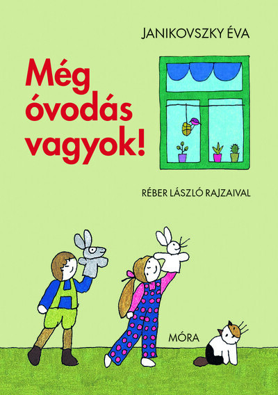 Még óvodás vagyok! - Janikovszky Éva Még óvodás vagyok! - Janikovszky Éva