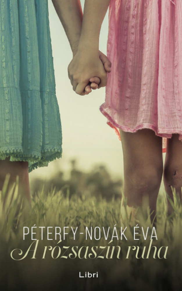 A rózsaszín ruha - Péterfy-Novák Éva (2022) A rózsaszín ruha - Péterfy-Novák Éva (2022)