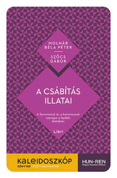 A csábítás illatai - Kaleidoszkóp Könyvek - Molnár Béla Péter - Szőcs Gábor A csábítás illatai - Kaleidoszkóp Könyvek - Molnár Béla Péter - Szőcs Gábor