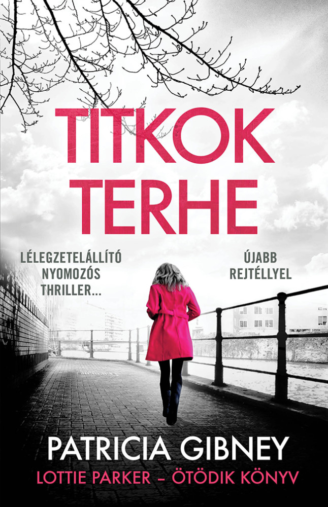 Lottie Parker 5. - Titkok terhe - Patricia Gibney Lottie Parker 5. - Titkok terhe - Patricia Gibney