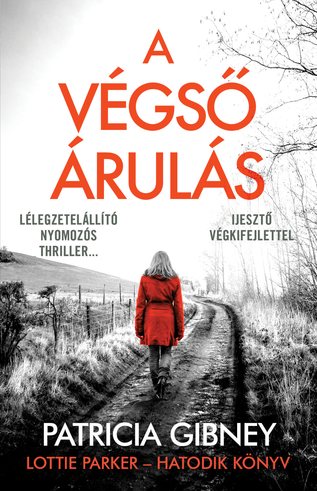 Lottie Parker 6. - A végső árulás - Patricia Gibney Lottie Parker 6. - A végső árulás - Patricia Gibney