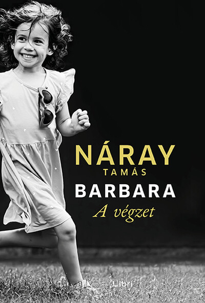 Barbara - A végzet 1. kötet (Új kiadás) - Náray Tamás Barbara - A végzet 1. kötet (Új kiadás) - Náray Tamás