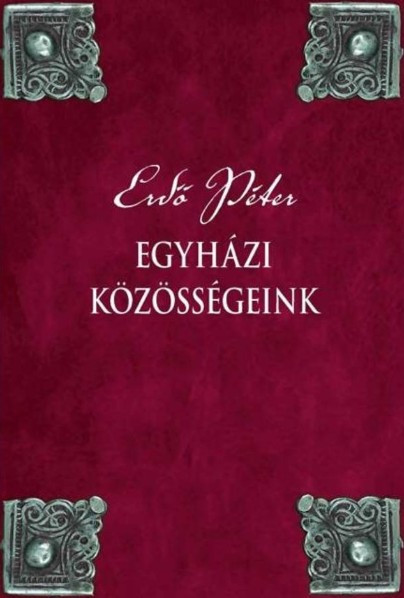 Egyházi közösségeink - Erdő Péter