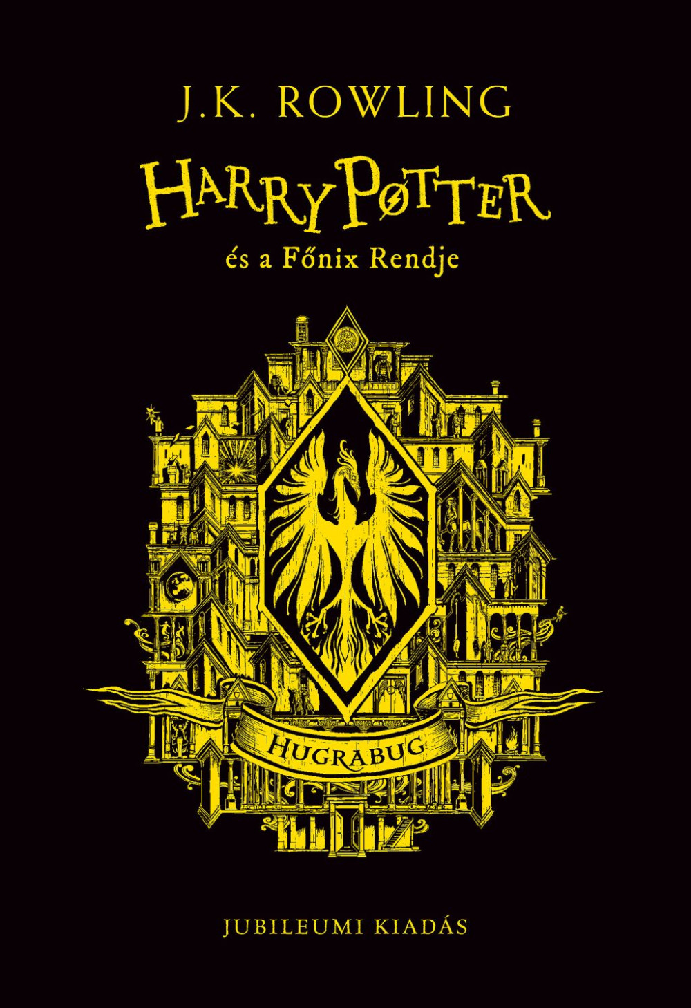 Harry Potter és a Főnix Rendje - Hugrabugos kiadás - J. K. Rowling Harry Potter és a Főnix Rendje - Hugrabugos kiadás - J. K. Rowling