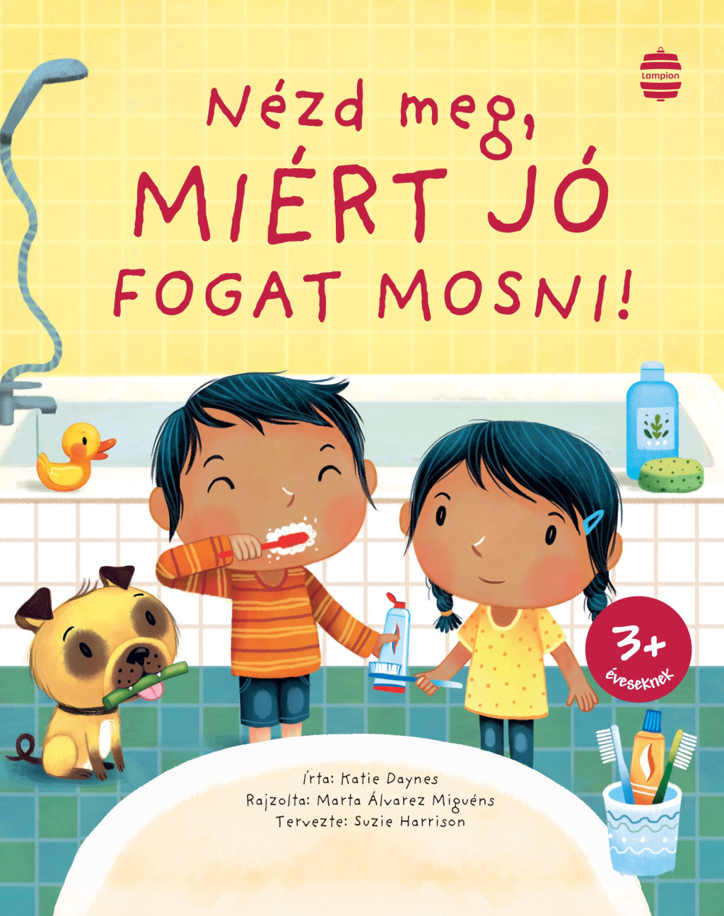 Nézd meg, miért jó fogat mosni! - Katie Daynes Nézd meg, miért jó fogat mosni! - Katie Daynes