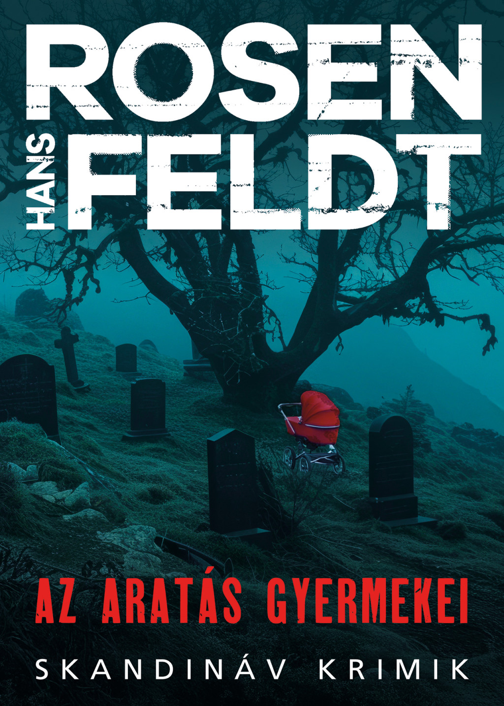 Az aratás gyermekei - Hans Rosenfeldt Az aratás gyermekei - Hans Rosenfeldt