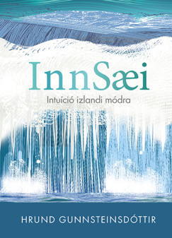 Innsaei - Intuíció izlandi módra - Hrund Gunnsteinsdottir Innsaei - Intuíció izlandi módra - Hrund Gunnsteinsdottir