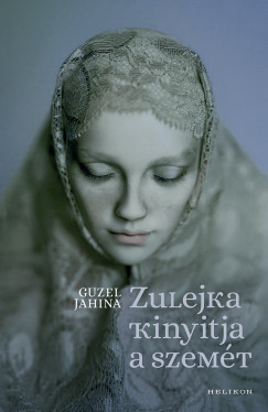 Zulejka kinyitja a szemét (Új kiadás) - Guzel Jahina Zulejka kinyitja a szemét (Új kiadás) - Guzel Jahina
