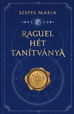 Raguel hét tanítványa (Új kiadás) - Szepes Mária