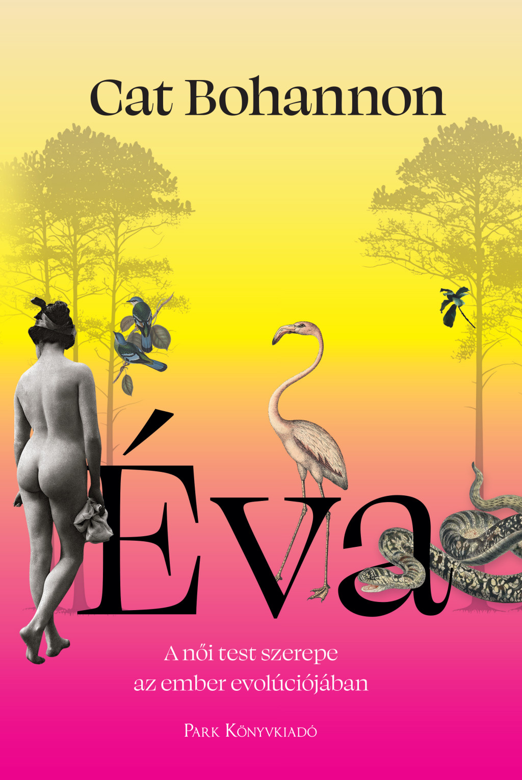 Éva - A női test szerepe az ember evolúciójában - Cat Bohannon Éva - A női test szerepe az ember evolúciójában - Cat Bohannon