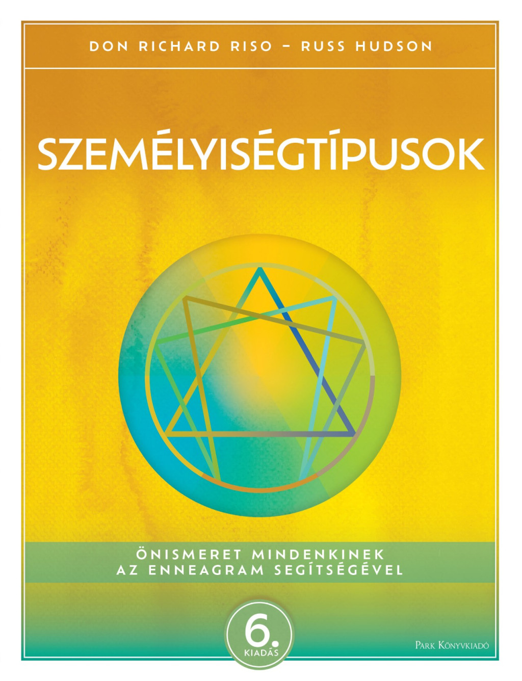 Személyiségtípusok - Don Richard Riso, Russ Hudson (7. kiadás) Személyiségtípusok - Don Richard Riso, Russ Hudson (7. kiadás)