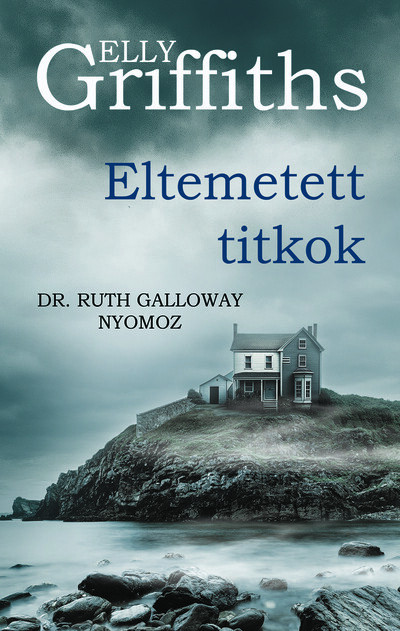 Eltemetett titkok - Dr. Ruth Galloway nyomoz - Elly Griffith