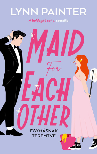 Maid for Each Other - Egymásnak teremtve - Lynn Painter