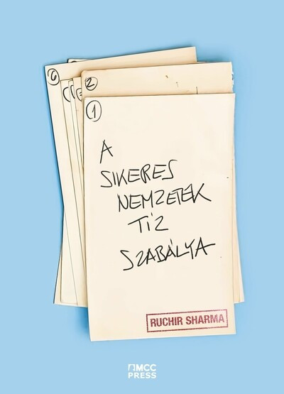 A sikeres nemzetek tíz szabálya - Ruchir Sharma A sikeres nemzetek tíz szabálya - Ruchir Sharma