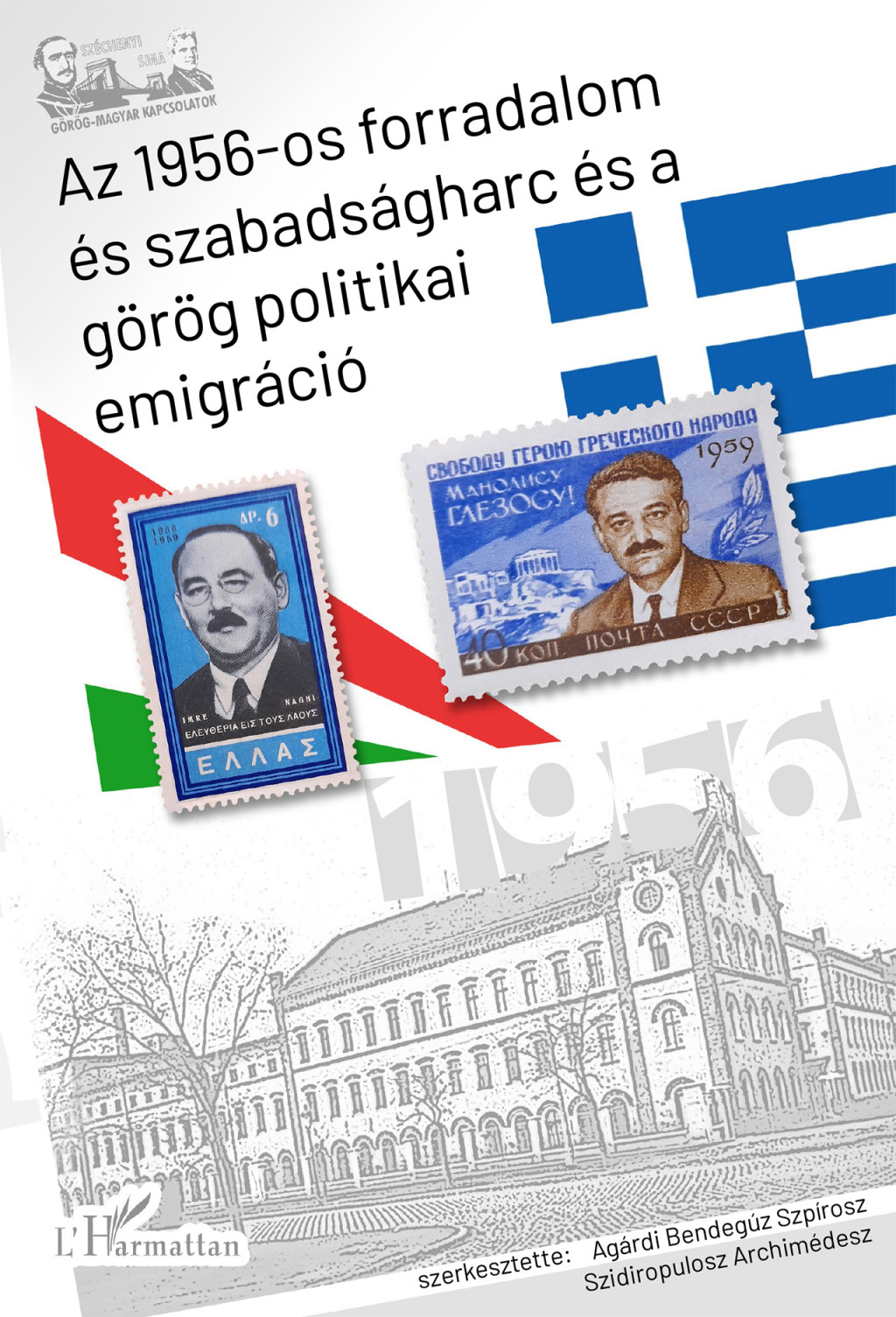 Az 1956-os forradalom és szabadságharc és a görög politikai emigráció Az 1956-os forradalom és szabadságharc és a görög politikai emigráció