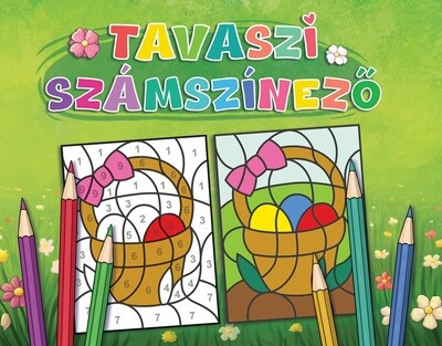 Tavaszi számszínező - Lengyel Orsolya szerk. Tavaszi számszínező - Lengyel Orsolya szerk.