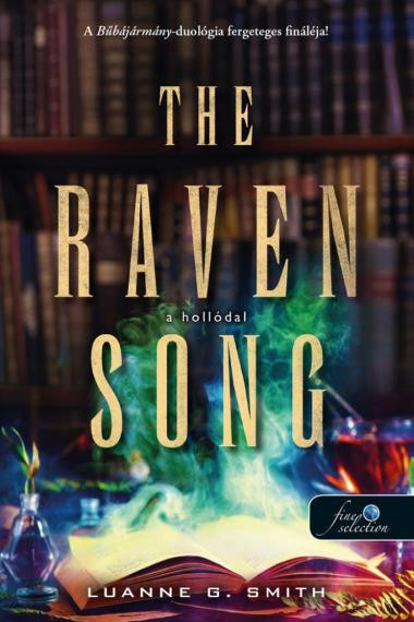 The Raven Song - A hollódal - Bűbájármány 2. - Luanne G. Smith The Raven Song - A hollódal - Bűbájármány 2. - Luanne G. Smith