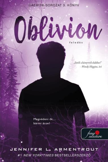 Oblivion - Feledés 3. - Daemon-sorozat 3. - Jennifer L. Armentrout Oblivion - Feledés 3. - Daemon-sorozat 3. - Jennifer L. Armentrout