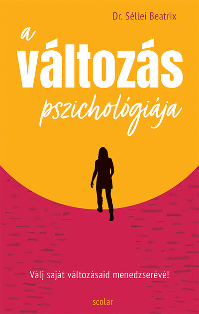A változás pszichológiája - Dr. Séllei Beatrix