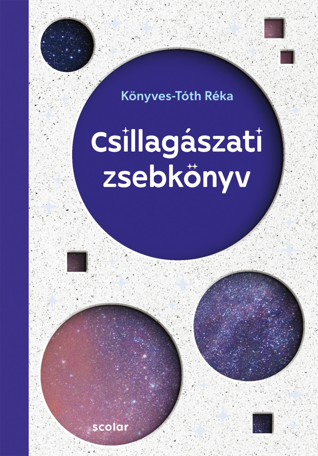Csillagászati zsebkönyv - Könyves-Tóth Réka Csillagászati zsebkönyv - Könyves-Tóth Réka