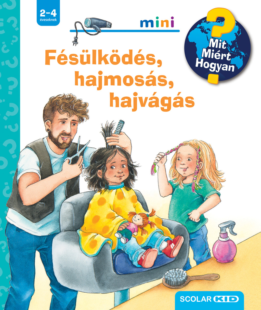 Fésülködés, hajmosás, hajvágás - Mit? Miért? Hogyan? Mini 70. - Andrea Erne