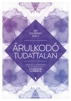 Árulkodó tudattalan - Dr. Courtney Tracy