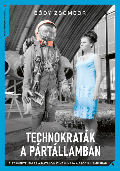 Technokraták a pártállamban - Bódy Zsombor