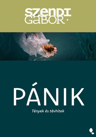 Pánik - Tények és tévhitek - Szendi Gábor